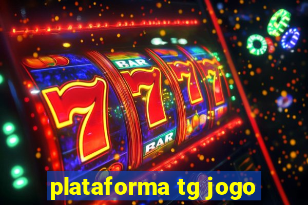 plataforma tg jogo